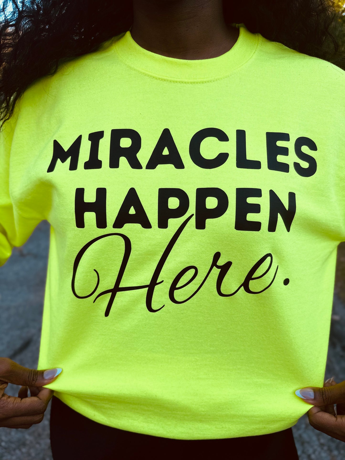 Miracles Happen Here Crewneck